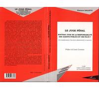 Le juge pénal Nouveau juge de la responsabilité des agents publics et des élus ? - Une manifestation d’un droit administratif en mutation - Florence Galletti - L'harmattan - broché - Livre