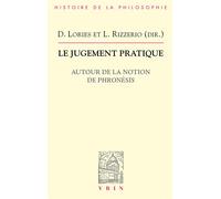Le jugement pratique Autour de la notion de Phronesis - Danielle Lories - Vrin - broché - Essai