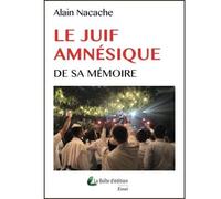 Le juif amnésique de sa mémoire - Alain Nacache - La Boite D'edition - broché - Essai