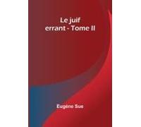 Le Juif Errant - Tome Ii