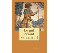 Le juif errant: Volume I