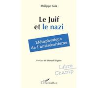 Le Juif et le nazi Métaphysique de l’antisémitisme - Shmuel Trigano - L'harmattan - broché - Essai