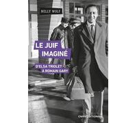Le Juif Imaginé - D'elsa Triolet À Romain Gary