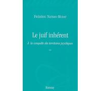 Le juif inhérent: A la conquête des territoires psychiques