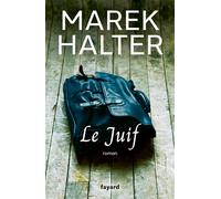 Le Juif - Marek Halter - Fayard - broché - Roman