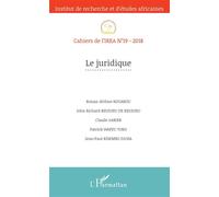 Le juridique Cahiers de l'IREA n°19 - 2018 - Jérôme Konan Kouakou - L'harmattan - broché - Revue