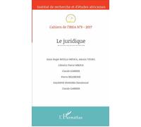 Le juridique Cahiers de l'IREA n°9-2017 - Collectif - L'harmattan - broché - Revue