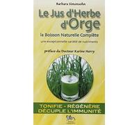 Le Jus d'Herbe d'Orge - La Boisson Naturelle Complète