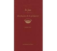 Le jus, dix façons de le préparer - Laëtitia Visse - L'epure - broché - Guide