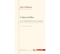 Le Juste et le Bien: Essais de philosophie morale et politique