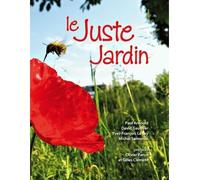 Le juste jardin - ARNOULD PAUL, GAUTH - Ens Lyon-Inrp - broché - Essai