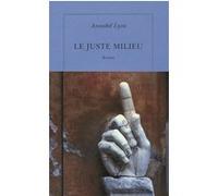Le juste milieu Annabel Lyon (Auteur), David Fauquemberg (Traduction)