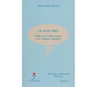 Le juste prix Étude sur la valeur-travail et les échanges équitables - Maurice Décaillot - L'harmattan - broché - Etude