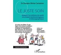 Le juste soin – Adapter le système de santé à la réalité épidémiologique et démographique