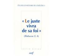 Etudes D'histoire De L'exégèse - Tome 3, "Le Juste Vivra De Sa Foi" (Habacuc 2,4)