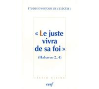 "Le juste vivra de sa foi" (Habacuc 2,4). Etudes d'histoire de l'exégèse, tome 3