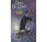 Le K by Dino Buzzati (2002-01-23)