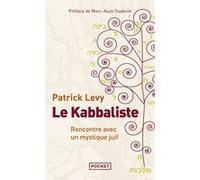 Le kabbaliste Patrick Lévy (Auteur), Marc-Alain Ouaknin (Préface)