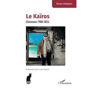 Le Kaïros Chansons 1988-2024 - Jean-Louis Cadoré - L'harmattan - broché - Monographie