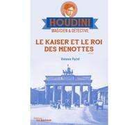 Le Kaiser et le roi des menottes Houdini Magicien et détective - tome 2 - Vivianne Perret - Le Masque - broché - Roman