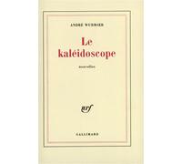 Le kaléidoscope - André Wurmser - Gallimard - broché - Nouvelles