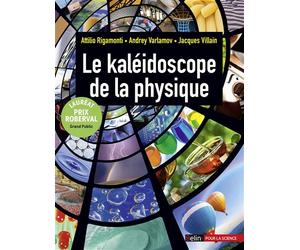 Le kaléidoscope de la physique - Attilio Rigamonti - Belin - broché - Guide