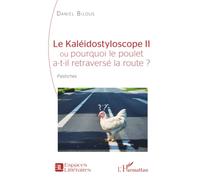 Le Kaléidostyloscope II ou pourquoi le poulet a-t-il retraversé la route ?: Pastiches