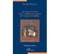 Le kali-yuga ou l’ambivalence de l’âge sombre
