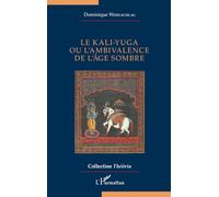 Le kali-yuga ou l’ambivalence de l’âge sombre