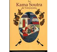 Le kama soutra de vatsyayana : manuel d'erotologie hindoue