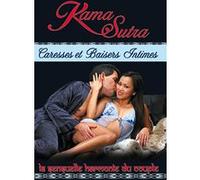 Le Kama Sutra : Caresses et baisers intimes E