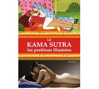 Le Kama Sutra - Les positions illustrées