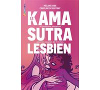 Le Kamasutra lesbien - 36 positions sexuelles pour les couples de femmes - Mélanie Gire - Amethyste-Jatb Eds - broché - Guide