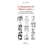 Le Kampuchéa des Khmers rouges – Essai de compréhension d'une tentative de révolution – L'Harmattan