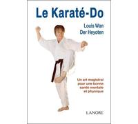 Le Karaté-Do - Un Art Magistral Pour Une Bonne Santé Mentale Et Physique