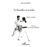 Le karatéka et sa tribu – Mythes et réalités