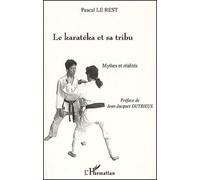 Le karatéka et sa tribu – Mythes et réalités