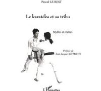 Le karateka et sa tribu Pascal Le Rest (Auteur)