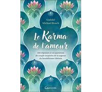 Le karma de l'amour - 100 réponses à vos questions de couple inspirées de la sagesse du bouddhisme tibétain