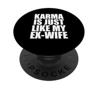 Le Karma est comme Mon ex Femme PopSockets PopGrip Adhésif