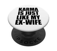 Le Karma est comme Mon ex Femme PopSockets PopGrip Adhésif