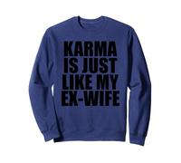 Le Karma est comme Mon ex Femme Sweatshirt