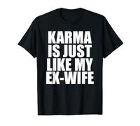 Le Karma est comme Mon ex Femme T-Shirt Graphique avec Valeur