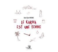 Le Karma est une femme - Anne-Claire Fontaine - Trois Colonnes - broché - Roman