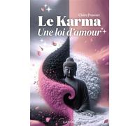 Le Karma - Une loi d'amour - Claire Pousset - Lanore - broché - Essai