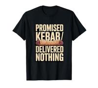 Le Kebab promis n'a Rien livré de drôle T-Shirt