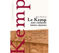 Le kemp, une enfance intra-muros; Précédé de : Vienne, ou des étrangers dans la ville