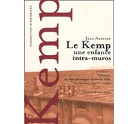 Le Kemp, Une Enfance Intra-Muros, Précédé De Vienne, Ou Des Étrangers Dans La Ville