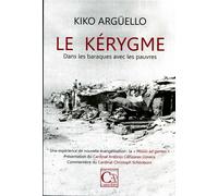 Le Kérygme. Dans les baraques avec les pauvres - Kiko Arguello - Cariscript - broché - Essai