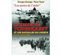 Le kessel de tcherkassy et les batailles du dniepr janvier - Georges Bernage - Heimdal Eds - relié - Beau livre